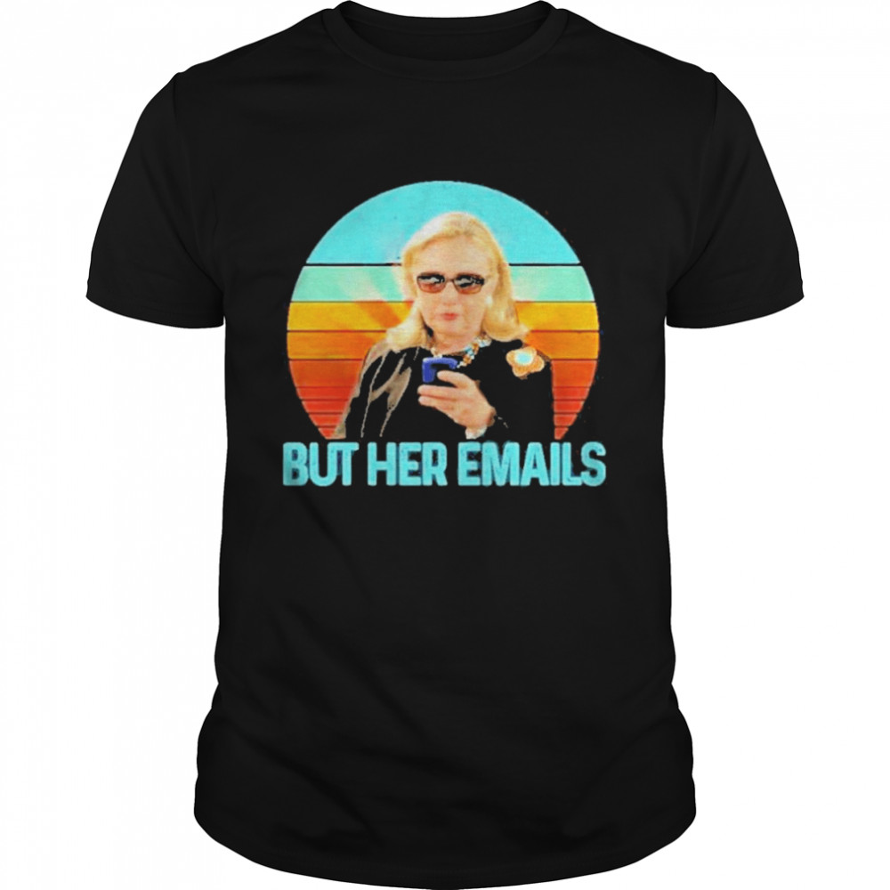 Hillary Clinton But Her Emails Vintage  Classic Men's T-shirt