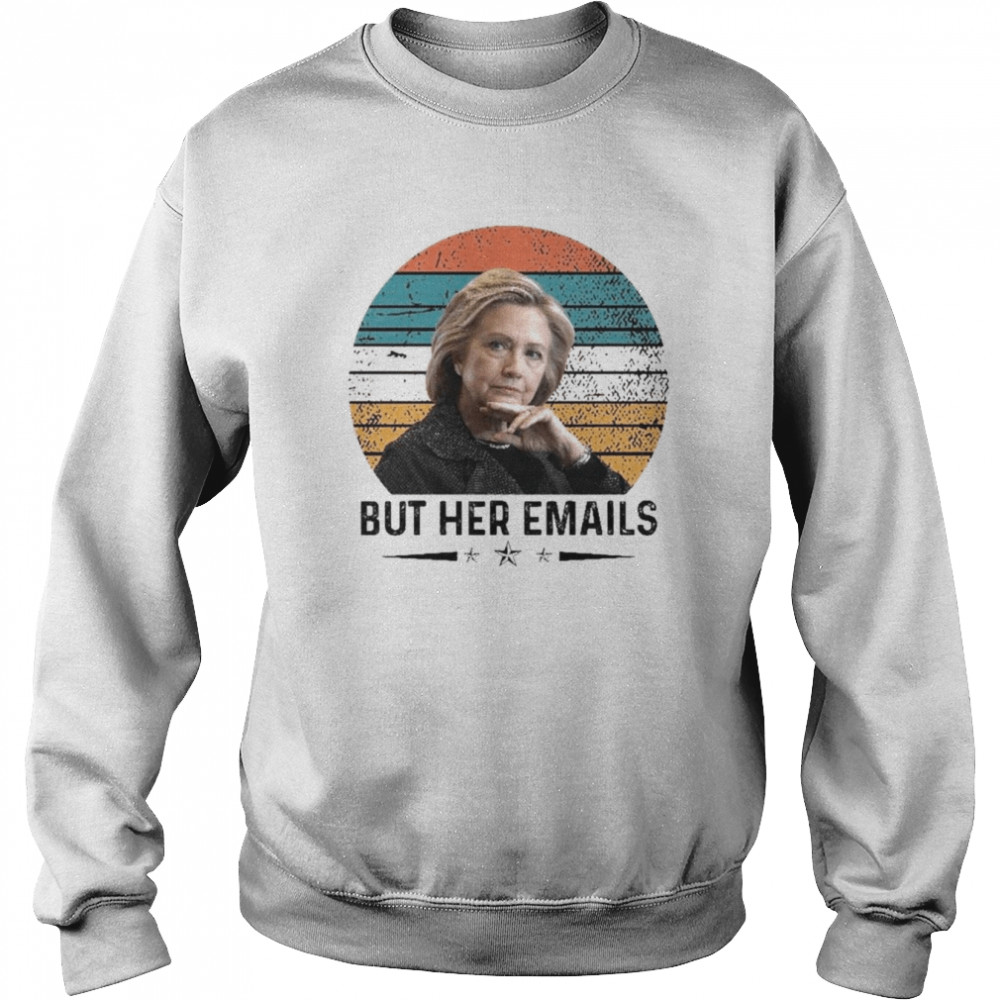 Hillary Clinton Trolls Trump With But Her Emails Vintage  Unisex Sweatshirt