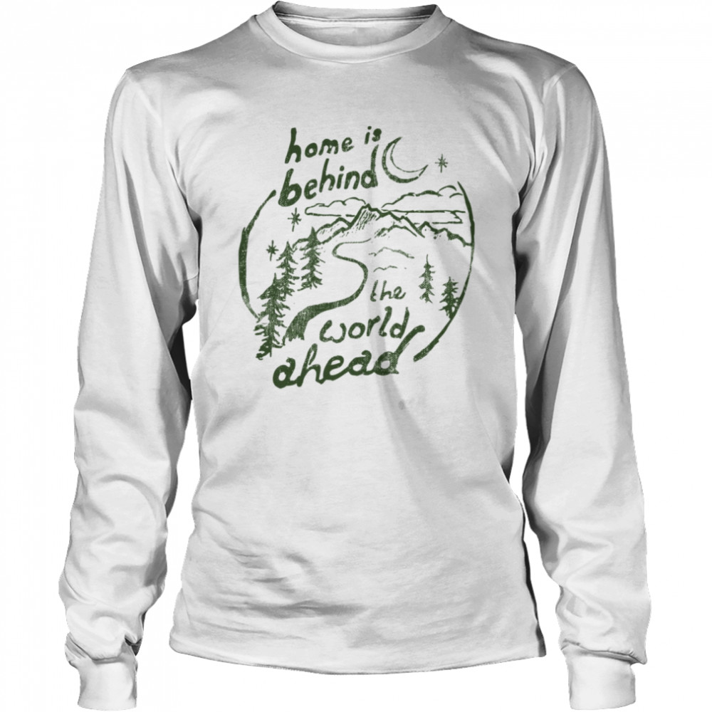 Home Is Behind Quote Lord Of The Rings shirt Long Sleeved T-shirt