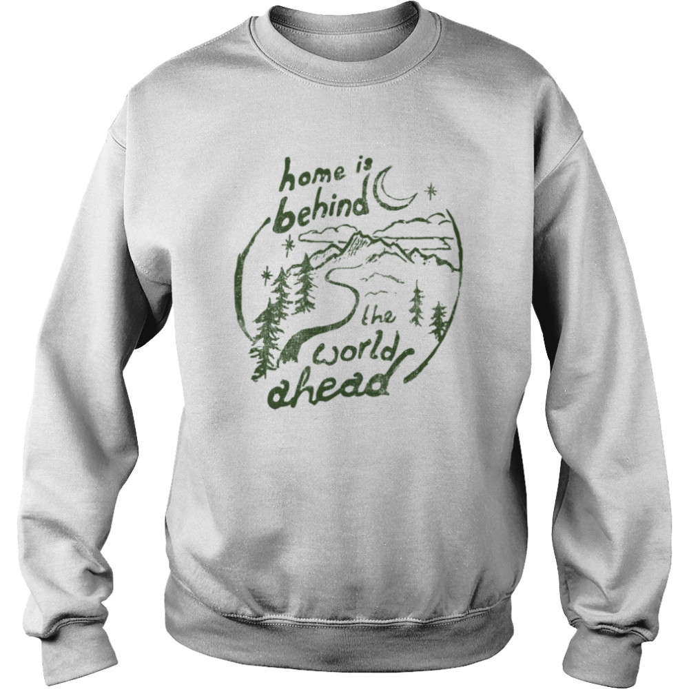 Home Is Behind Quote Lord Of The Rings shirt Unisex Sweatshirt