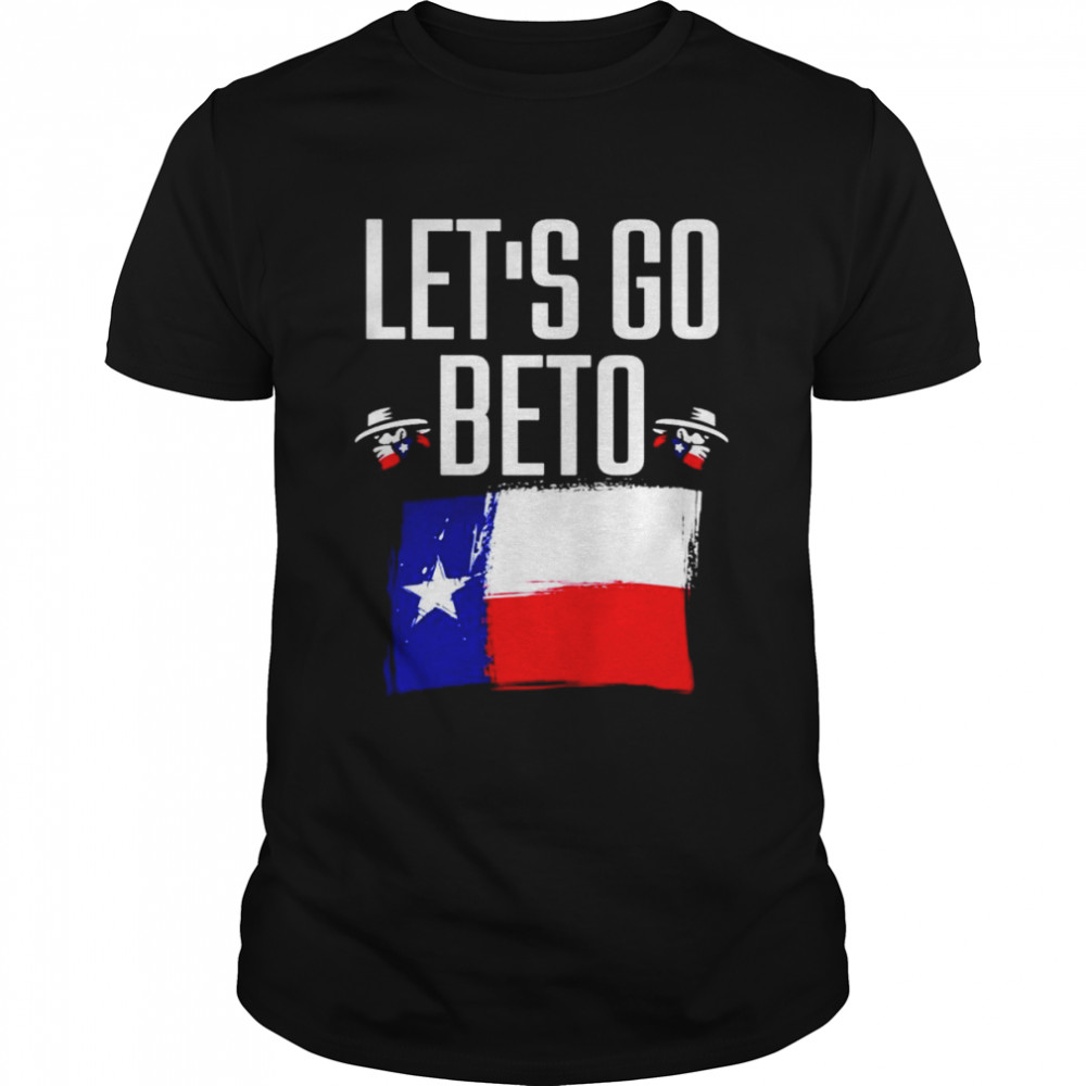 Let’s Go Beto Shirt