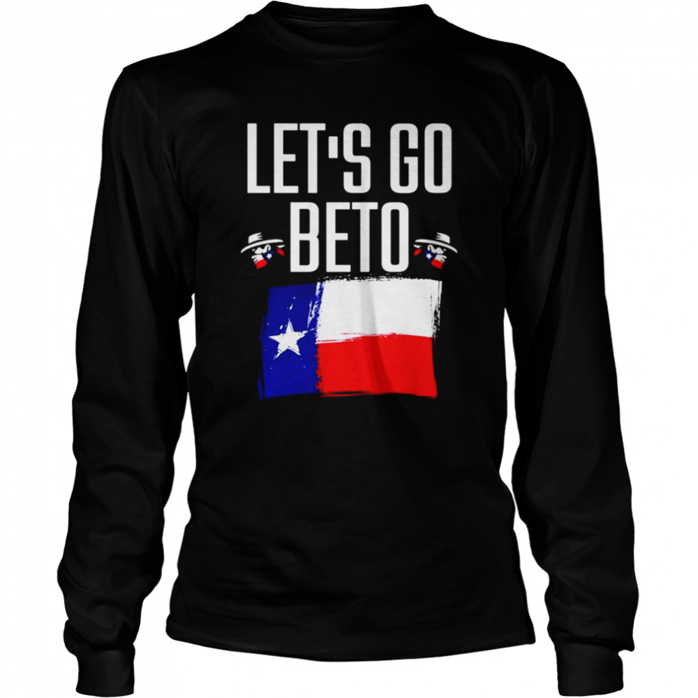 Let’s Go Beto  Long Sleeved T-shirt