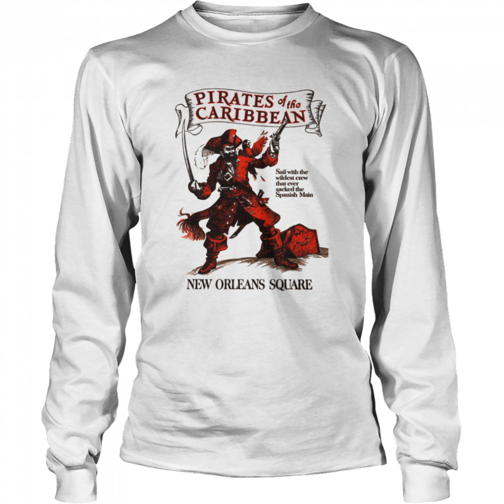 New Orleans Square Pirates Of The Caribbean shirt Long Sleeved T-shirt