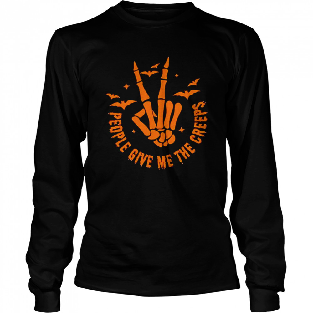 People give me the creeps Halloween horror skeleton hand witch vibes shirt Long Sleeved T-shirt