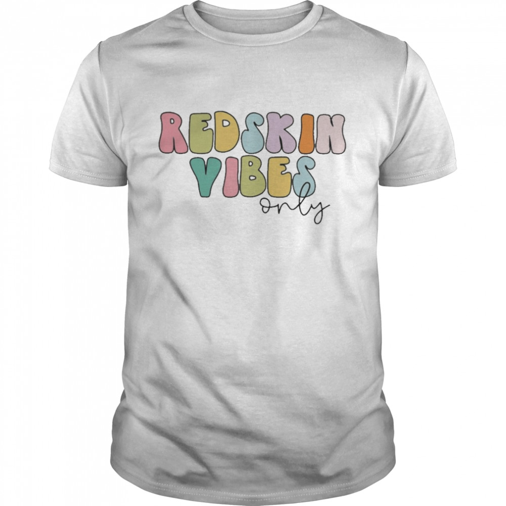 Redskin Vibes Only  Classic Men's T-shirt