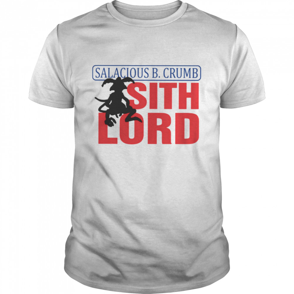 Salacious B Crumb Sith Lord Star Wars shirt