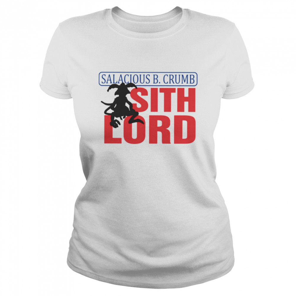 Salacious B Crumb Sith Lord Star Wars shirt Classic Women's T-shirt