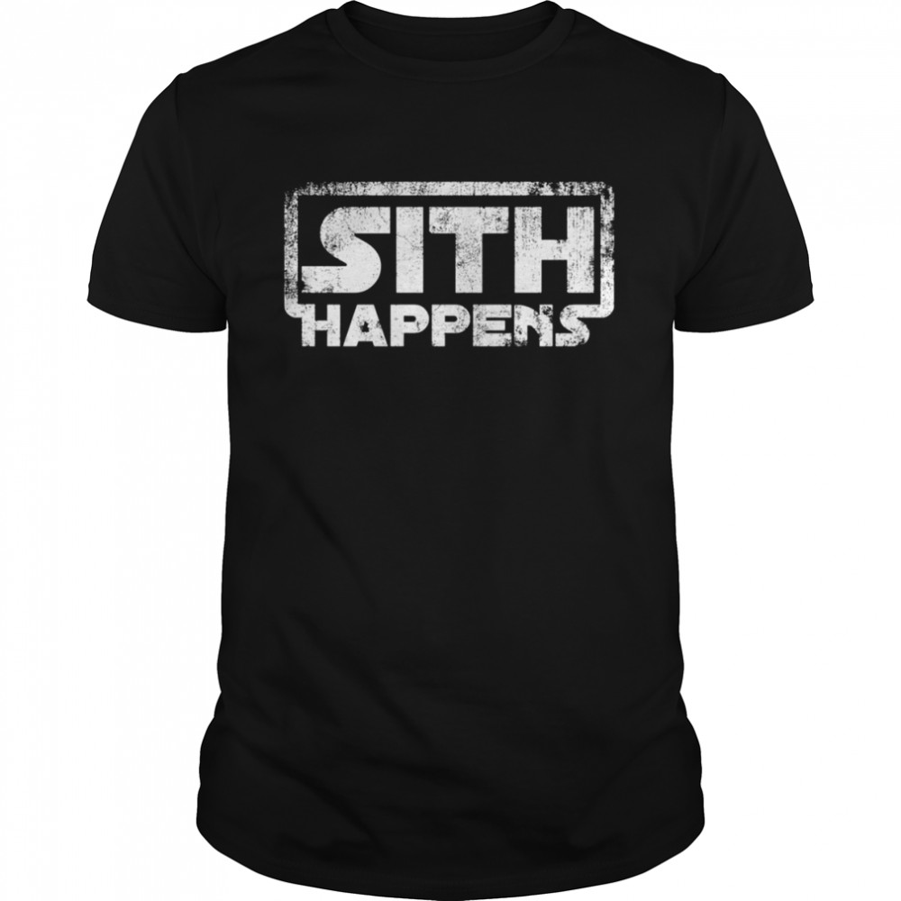 Sith Happens Star Wars shirt