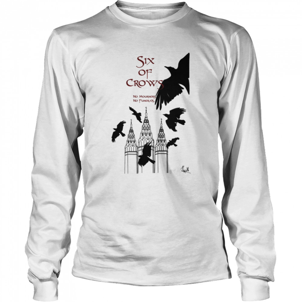 Six Of Crows Leigh Bardugo shirt Long Sleeved T-shirt
