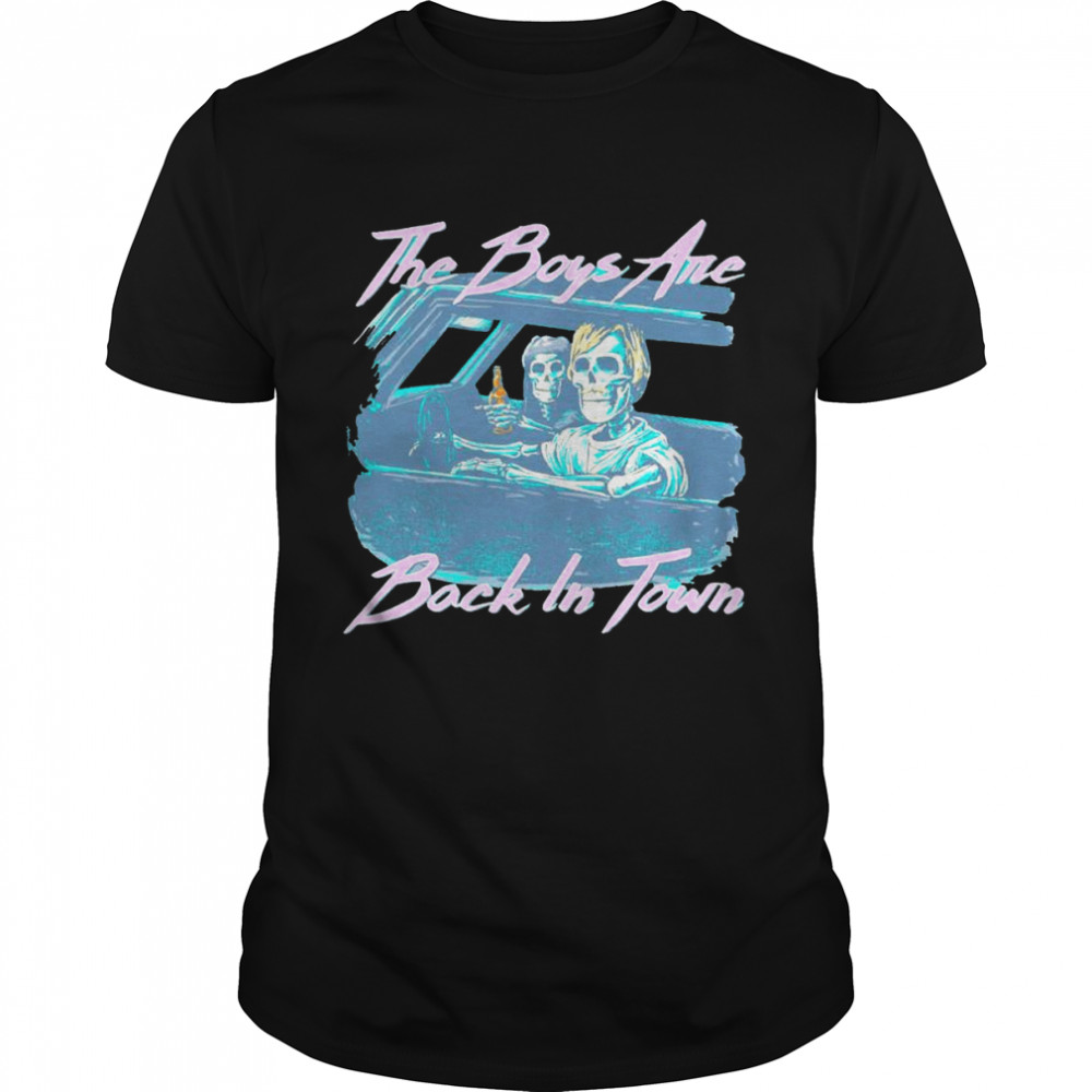 Skeleton the boys are back in town car shirt