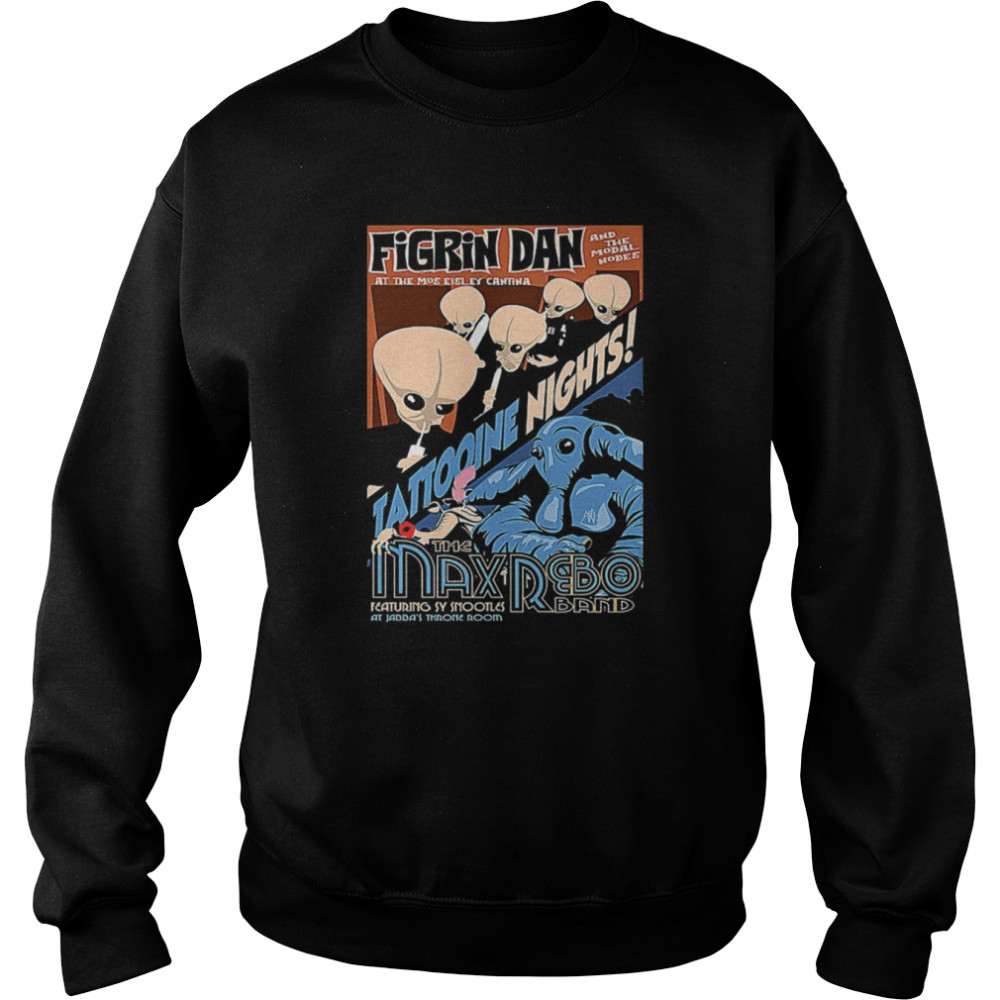 Tattooine Nights The Max Rebo Band & Figrin D’an Cantina Band Star Wars shirt Unisex Sweatshirt