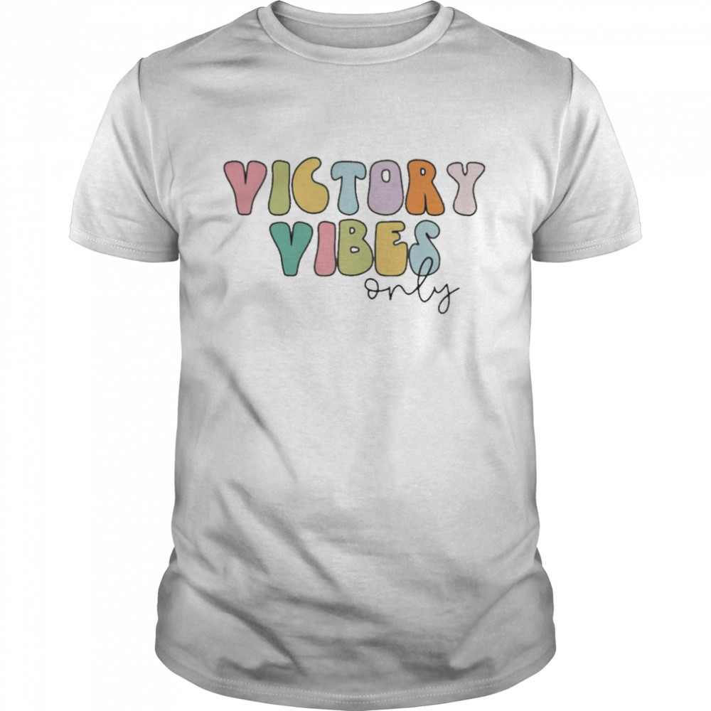 Victory Vibes Only Shirt