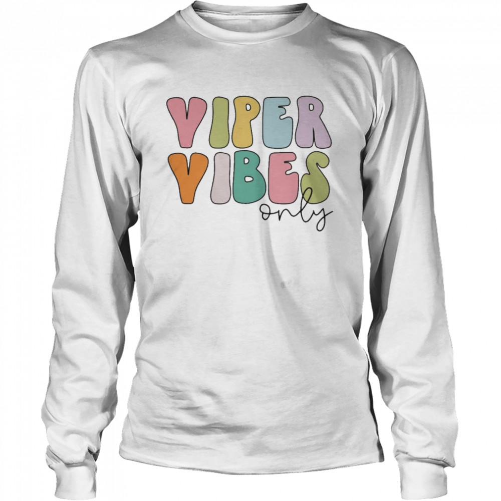Viper Vibes Only  Long Sleeved T-shirt