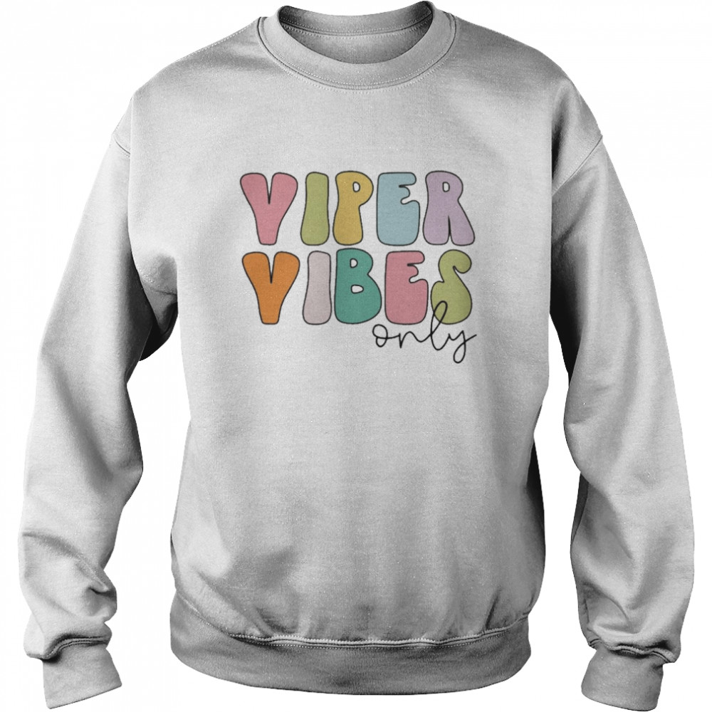 Viper Vibes Only  Unisex Sweatshirt
