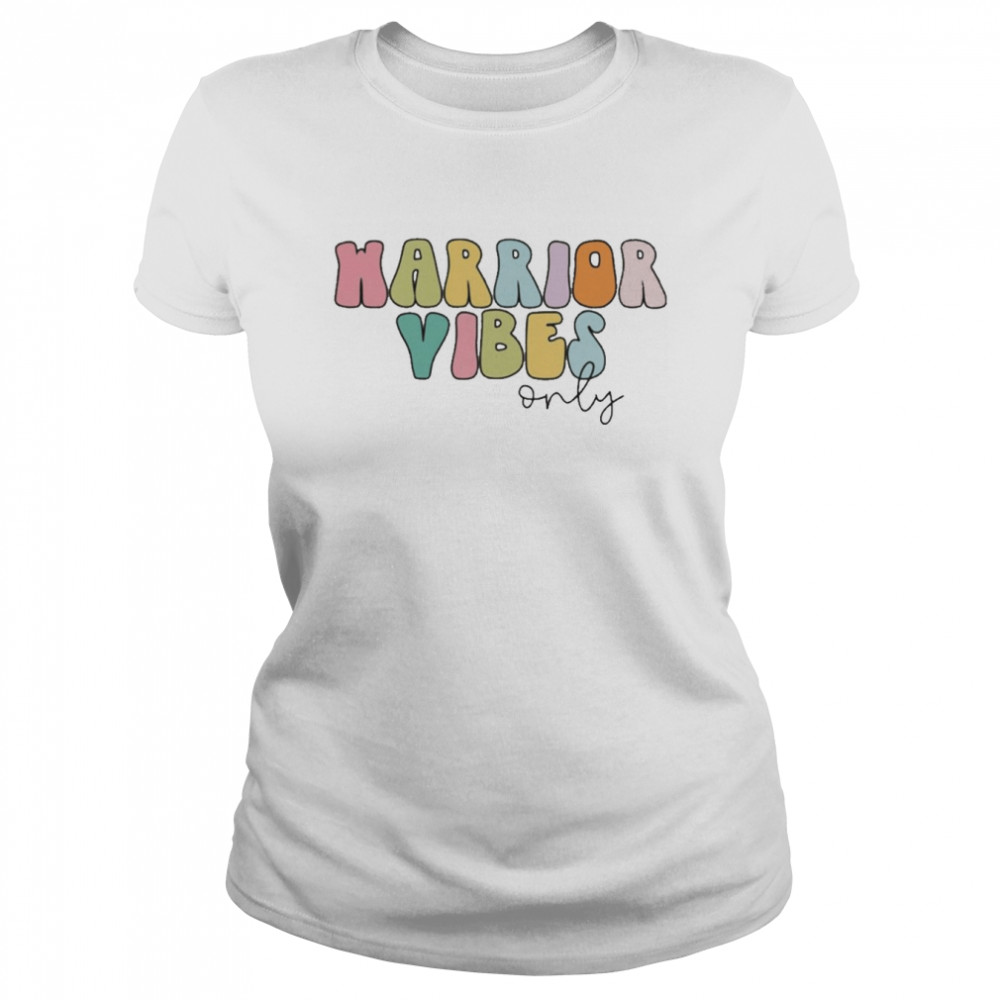 Warrior Vibes Only  Classic Women's T-shirt