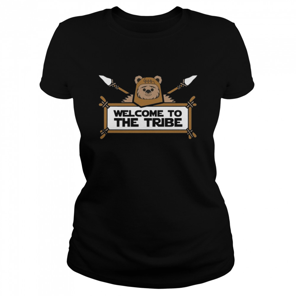 Welcome To The Tribe Ewok Endorwicket W Warrick Star Wars shirt Classic Women's T-shirt