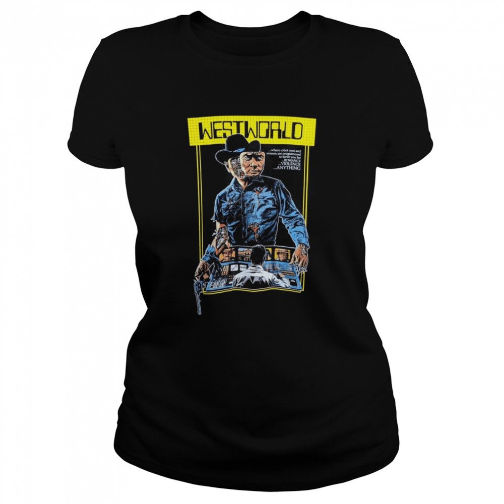 Westworld Whrer Robot Men And Women Are Programmed To Serve You For Romance Violence Anything shirt Classic Women's T-shirt