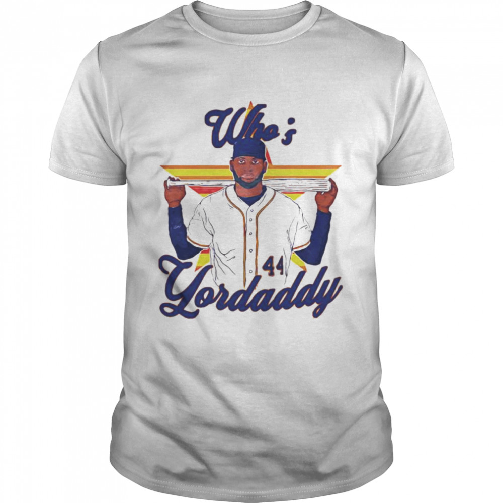 Yordan Alvarez 44 Whos Yordaddy Houston Astros  Classic Men's T-shirt
