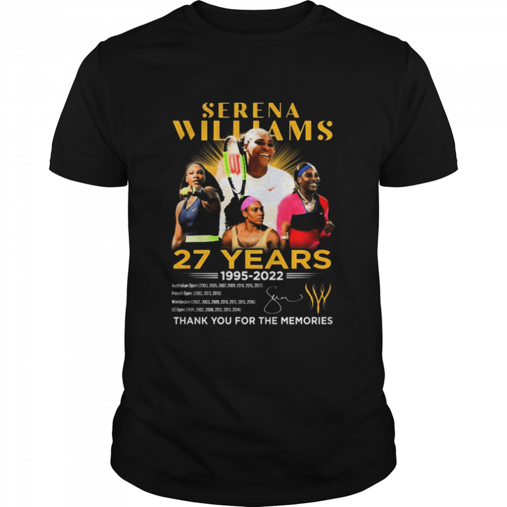 27 Years 1995-2022 OSerena Williams Thank You For The Memories Signature shirt
