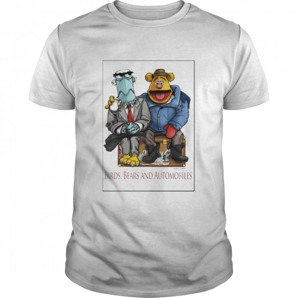 Birds Bears And Automobiles The Muppets shirt