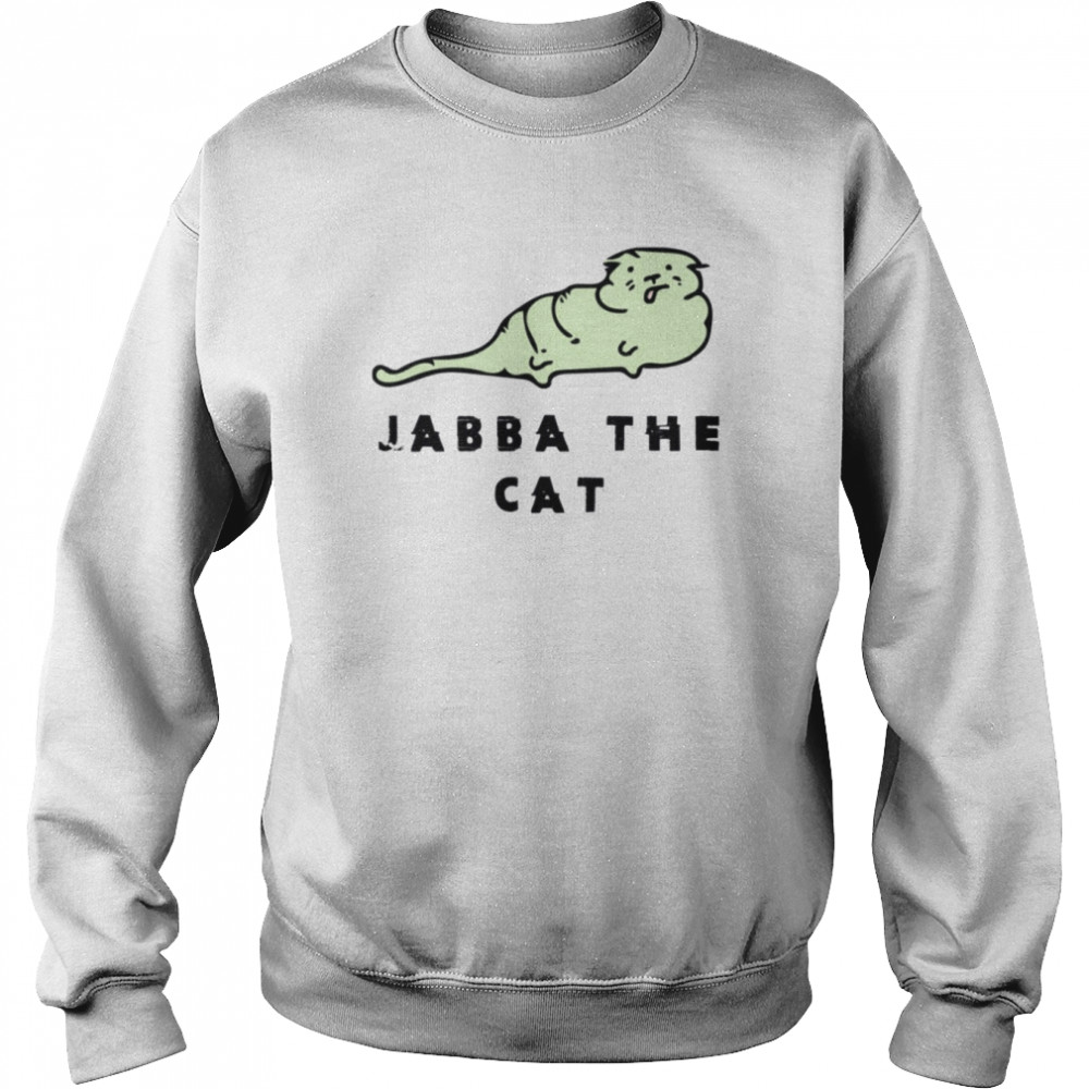Character Jabba The Cat shirt Unisex Sweatshirt