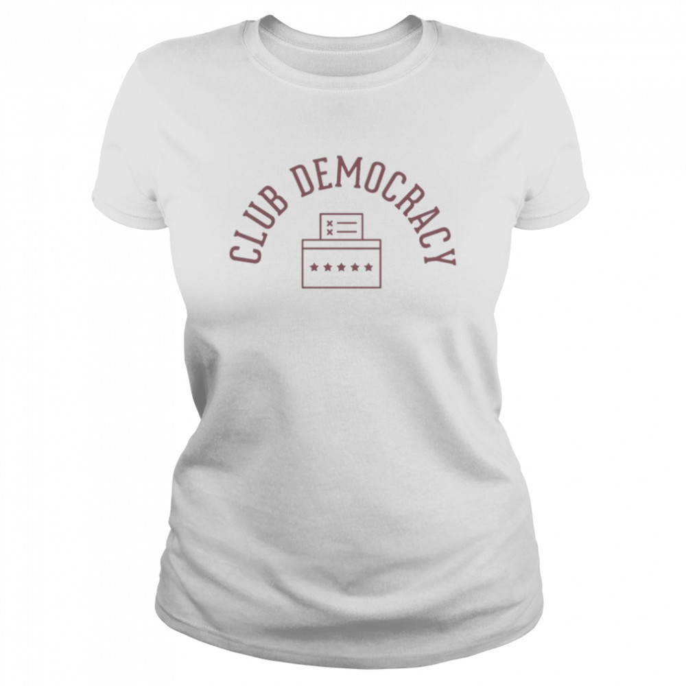 Club democracy shirt Classic Women's T-shirt