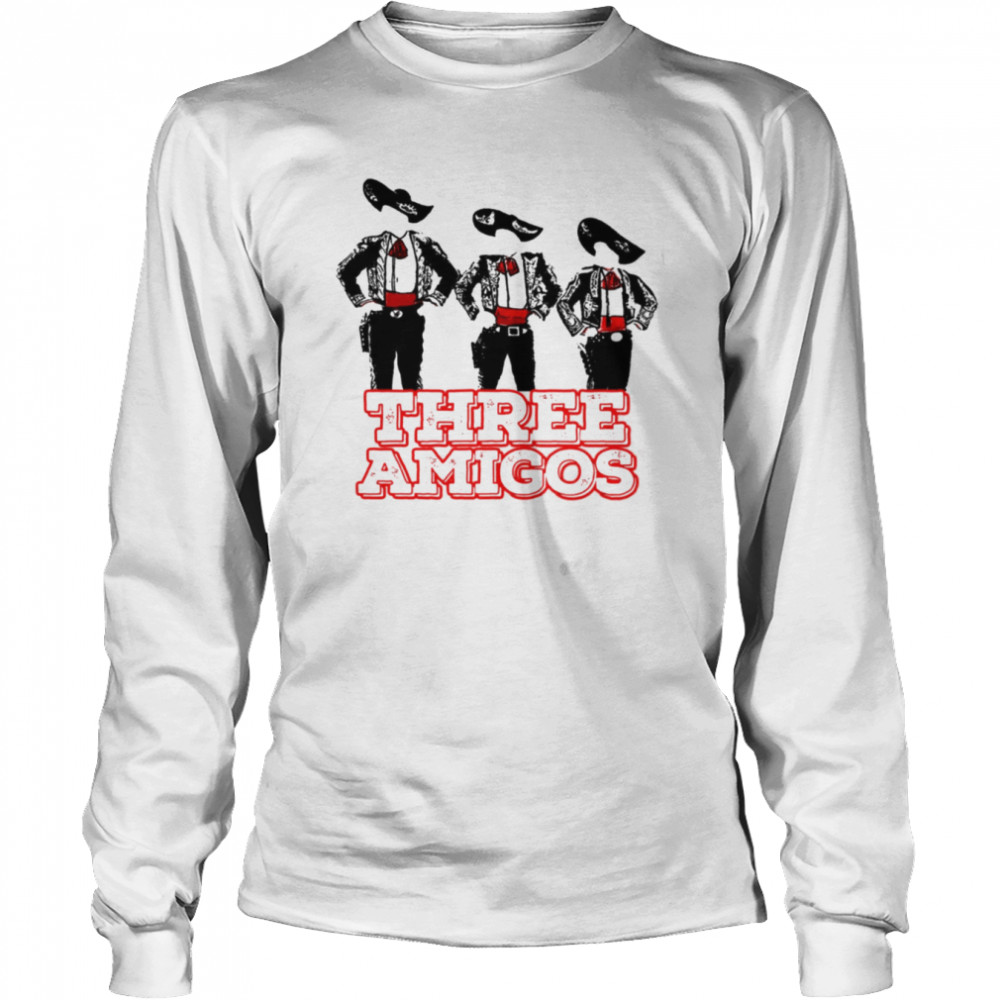 Comedy Film Three Amigos shirt Long Sleeved T-shirt