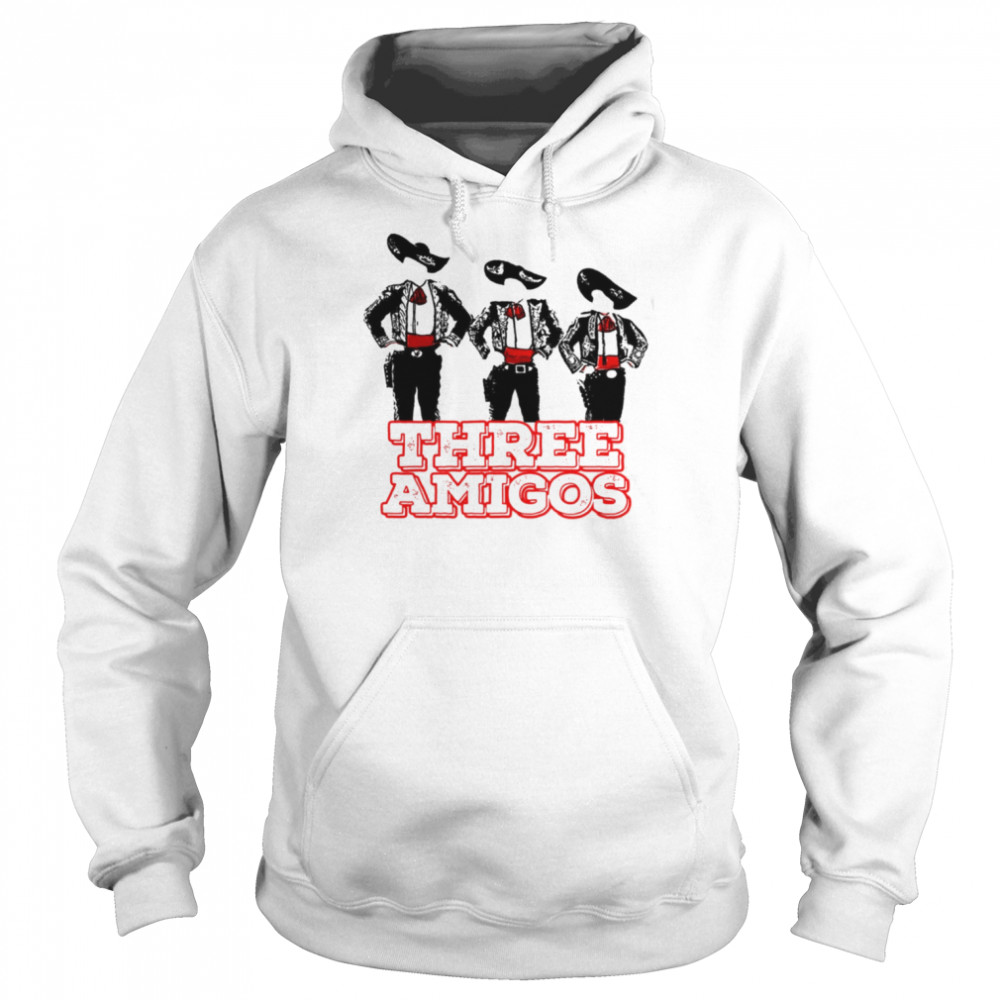 Comedy Film Three Amigos shirt Unisex Hoodie