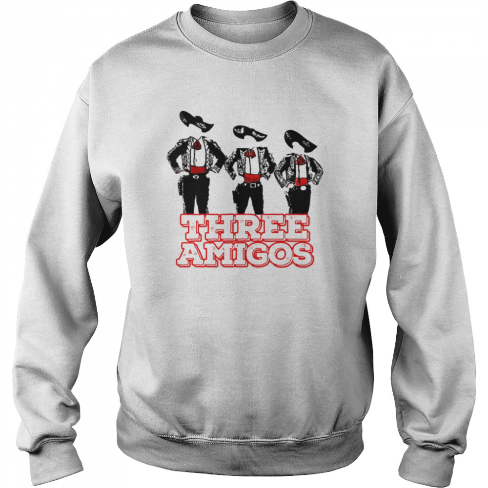 Comedy Film Three Amigos shirt Unisex Sweatshirt