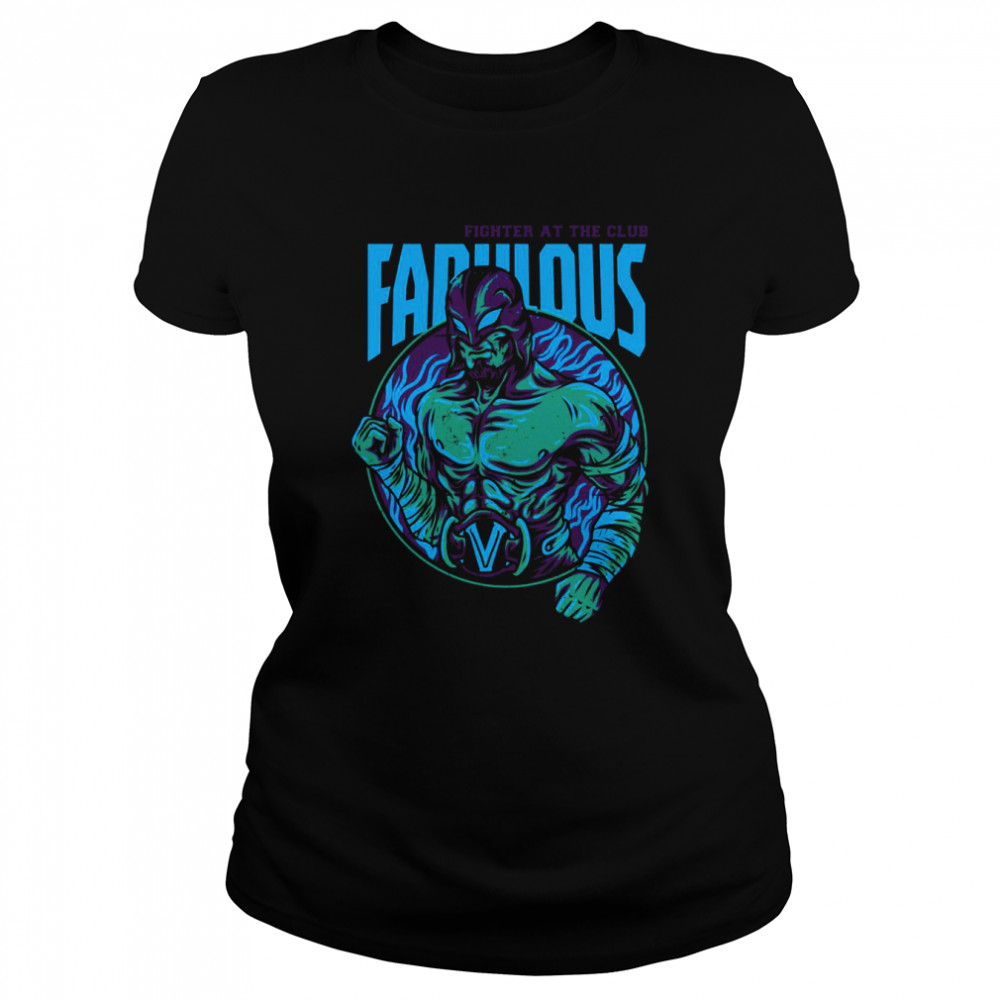 Fighter At The Club Fabulous Fighter shirt Classic Women's T-shirt