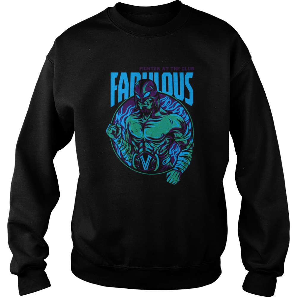 Fighter At The Club Fabulous Fighter shirt Unisex Sweatshirt