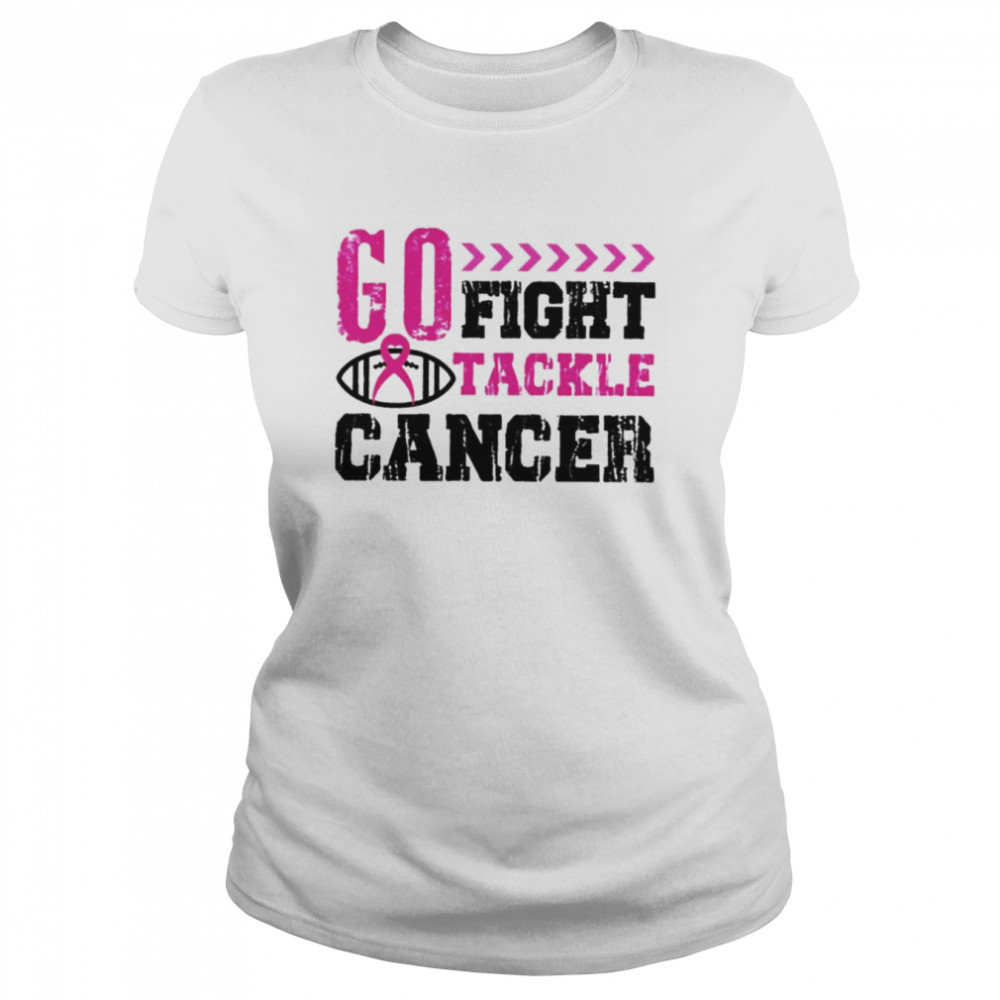 Go fight tackle cancer football breast cancer awareness shirt Classic Women's T-shirt