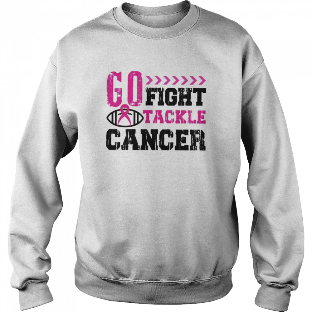 Go fight tackle cancer football breast cancer awareness shirt Unisex Sweatshirt