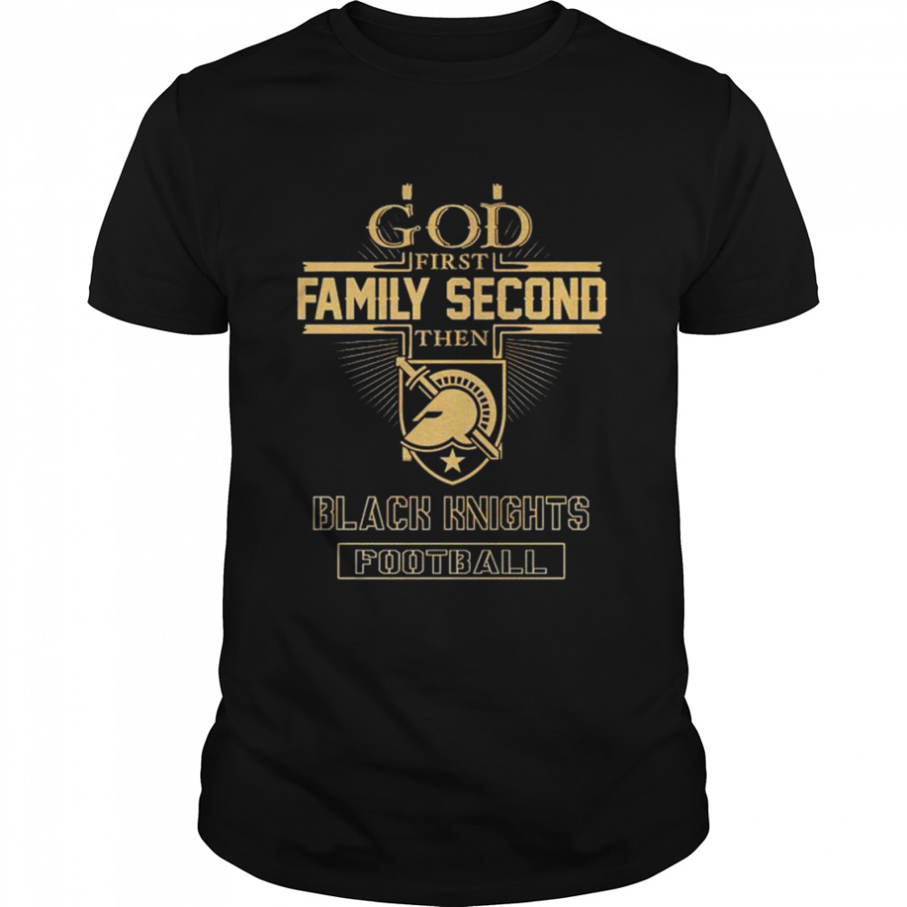 God first family second then Black Knights football shirt
