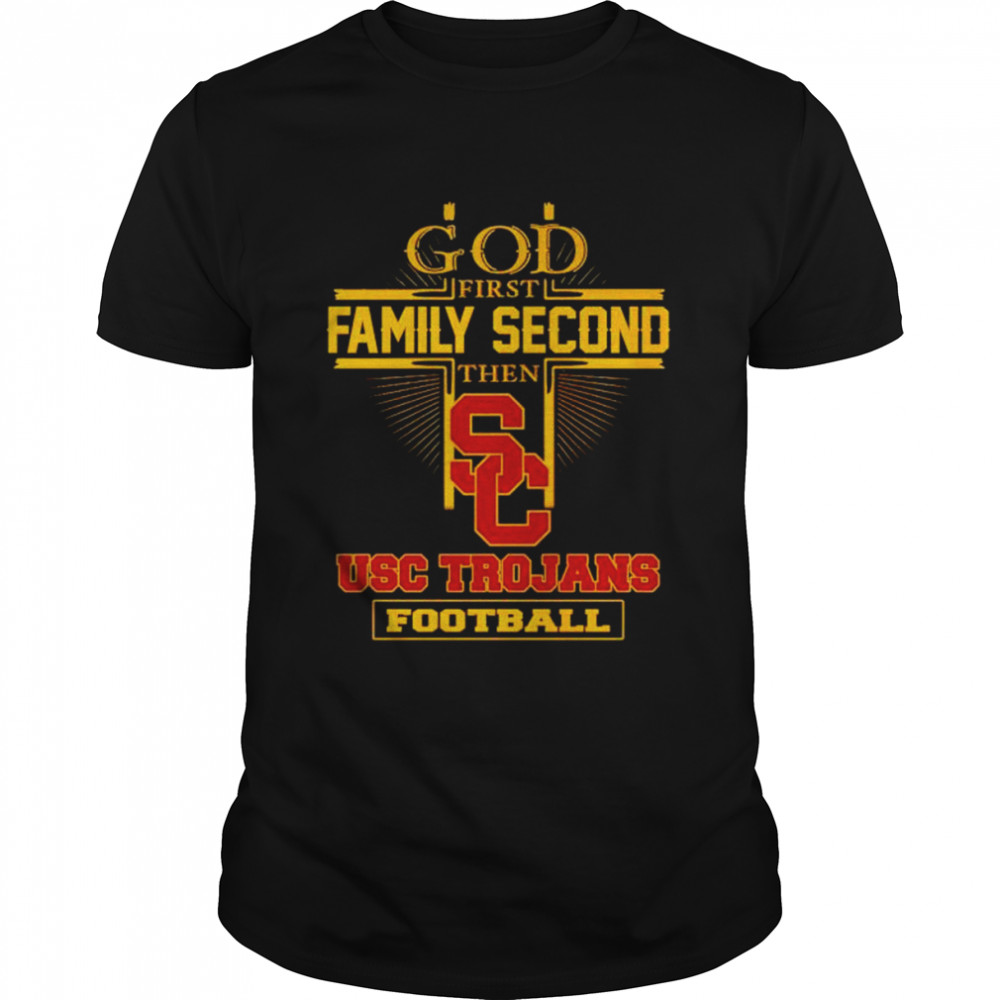 God first family second then USC Trojans football shirt Classic Men's T-shirt