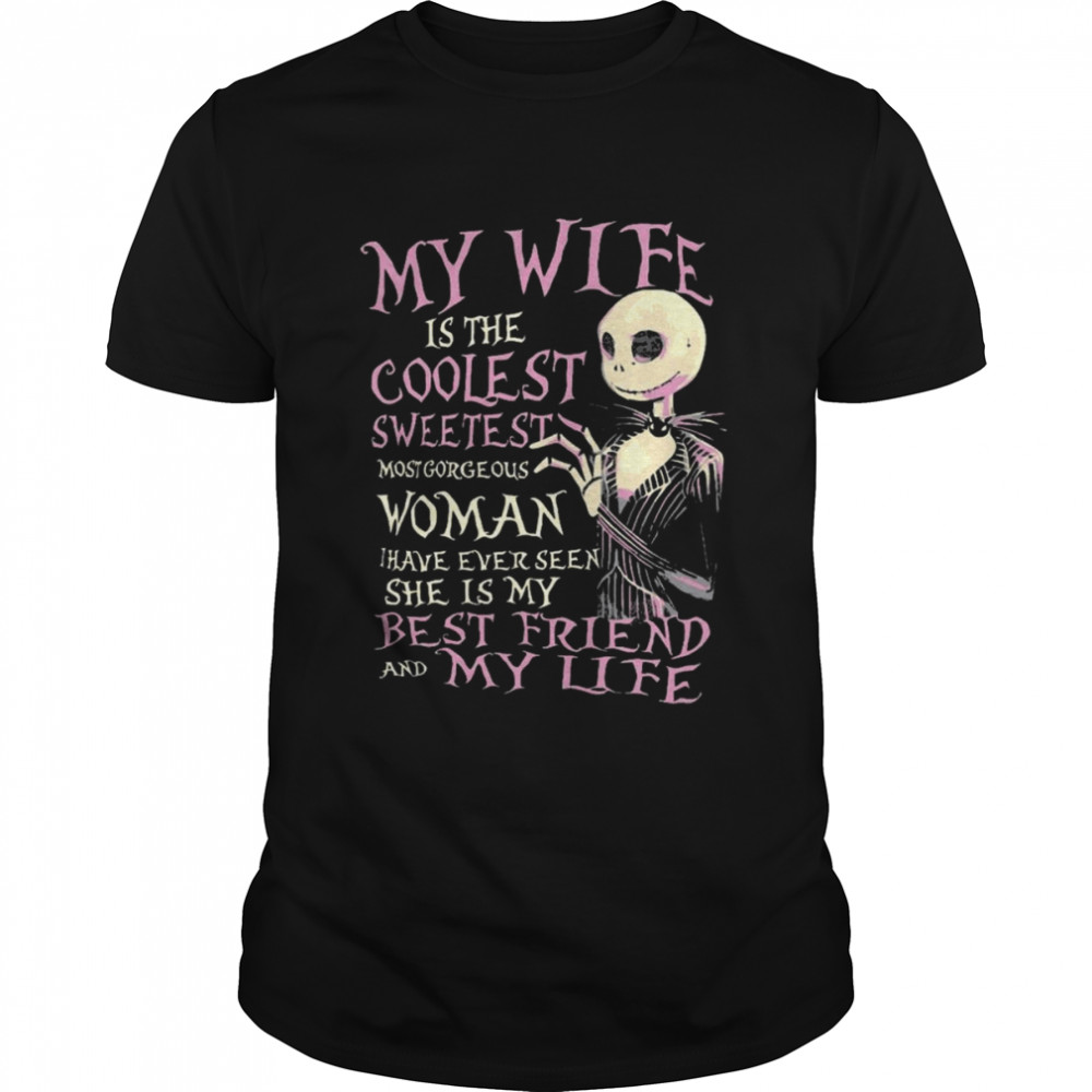 Jack Skellington My wife is the coolest sweetest most gorgeous Woman Halloween shirt Classic Men's T-shirt