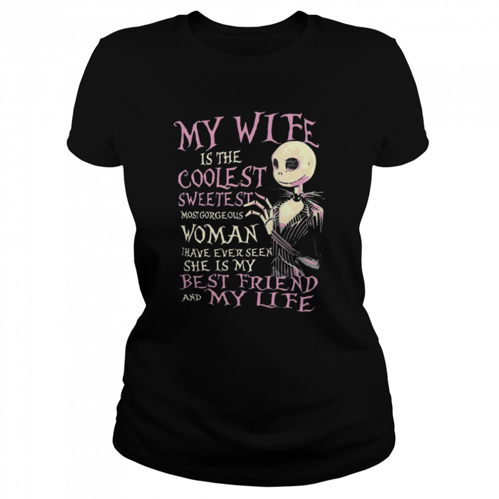 Jack Skellington My wife is the coolest sweetest most gorgeous Woman Halloween shirt Classic Women's T-shirt
