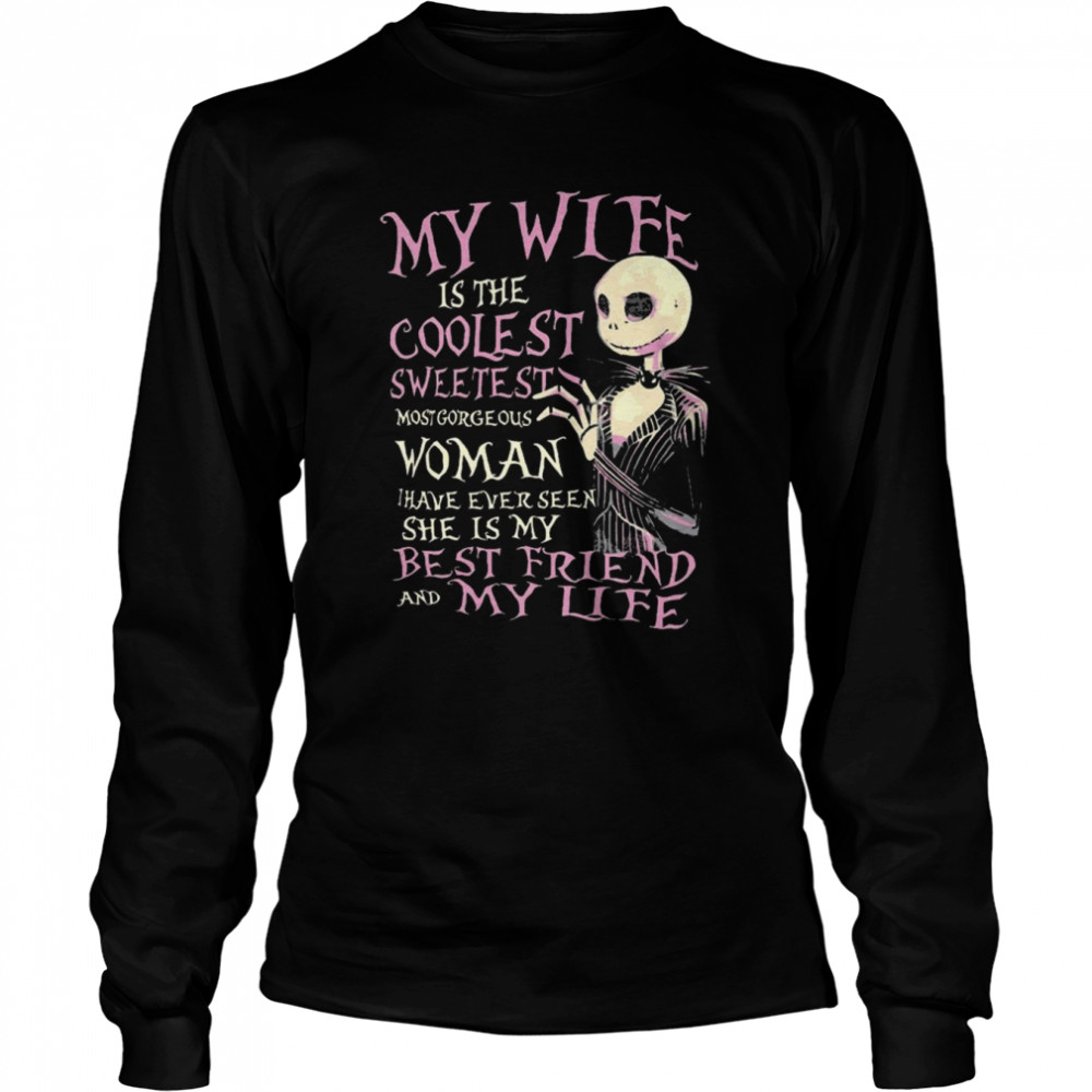 Jack Skellington My wife is the coolest sweetest most gorgeous Woman Halloween shirt Long Sleeved T-shirt