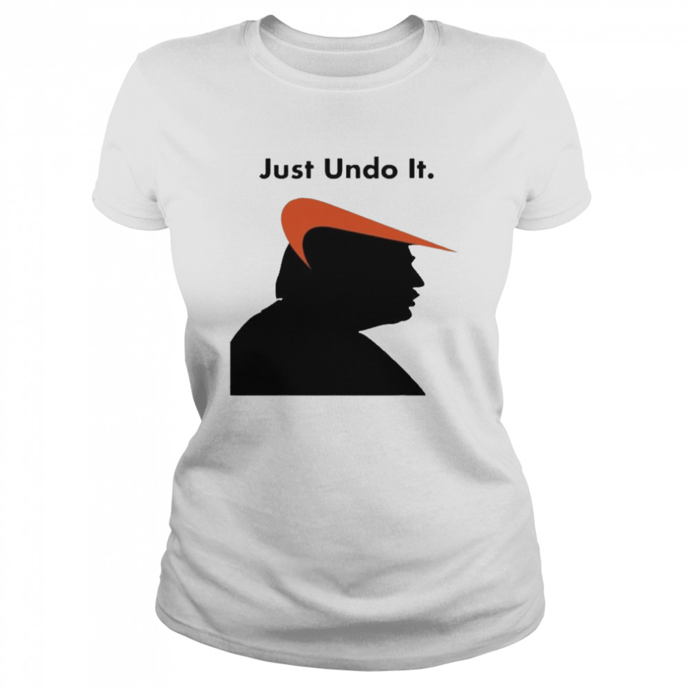 Just Undo It Trump Suck  Classic Women's T-shirt