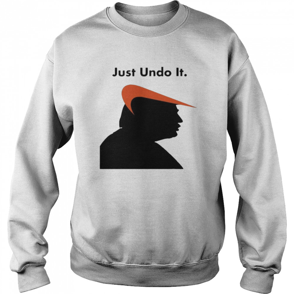 Just Undo It Trump Suck  Unisex Sweatshirt
