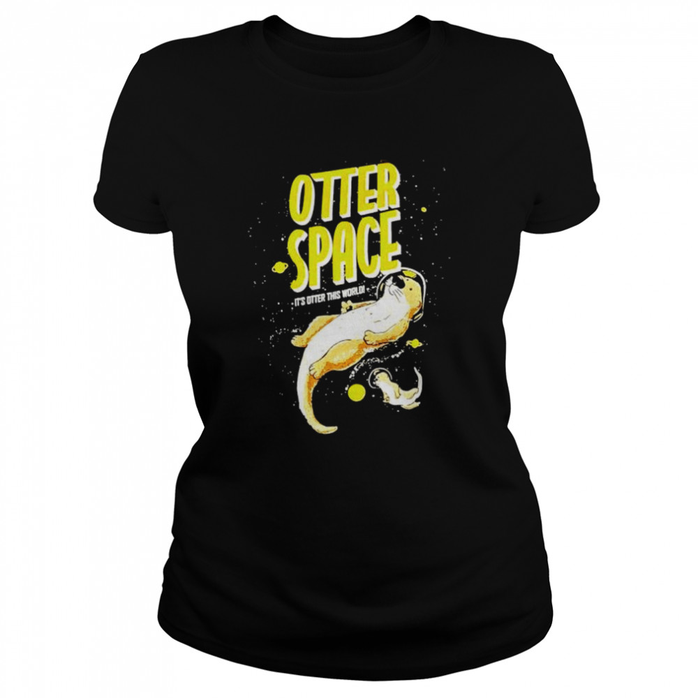 Otter space it’s otter this world shirt