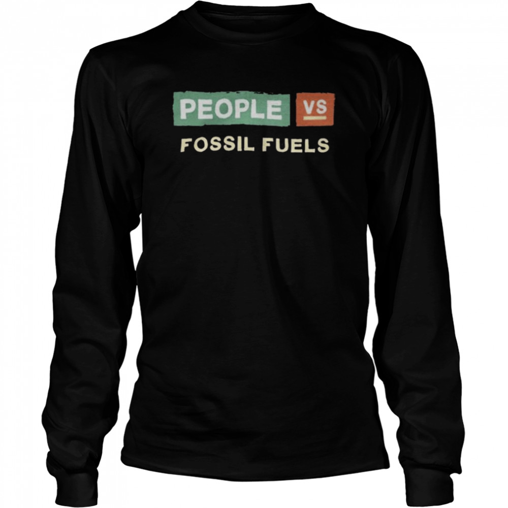 People vs fossil fuels shirt Long Sleeved T-shirt