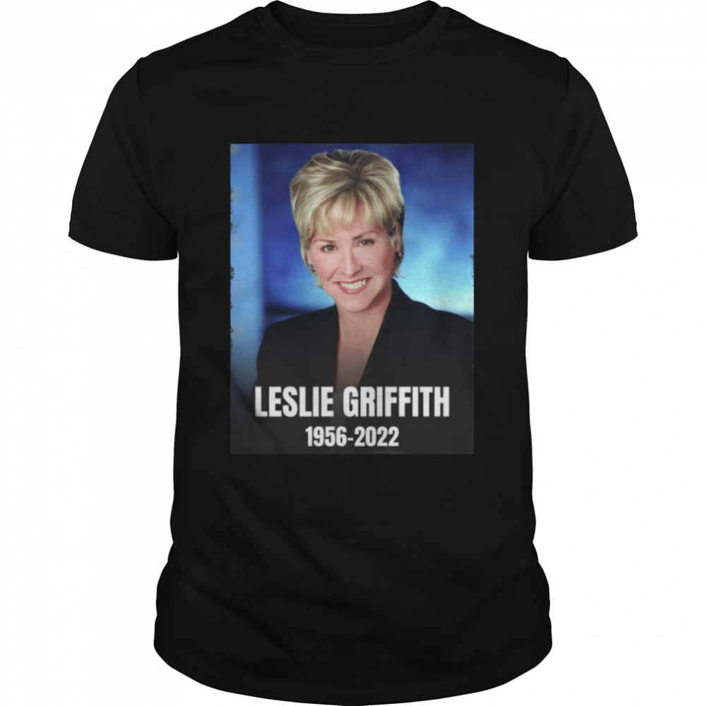 Rest In Peace Leslie Griffith shirt