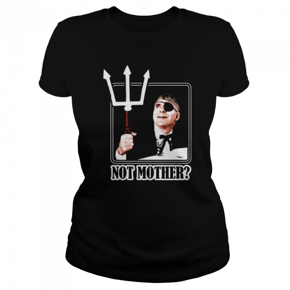 Ruprecht Has The Best Lines Not Mother Dirty Rotten Scoundrels shirt Classic Women's T-shirt