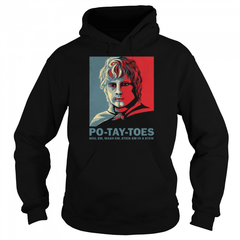 Sam Hope Po-tay-toes Lord Of The Rings shirt Unisex Hoodie