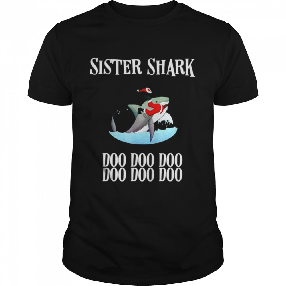 Sister Shark doo doo doo doo doo doo Christmas shirt Classic Men's T-shirt