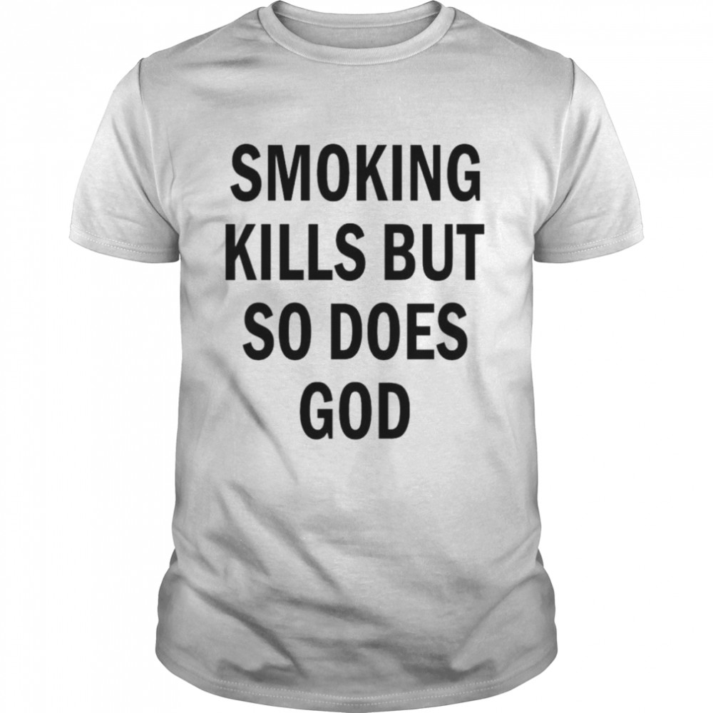 Smoking kills but so does god back aop shirt Classic Men's T-shirt