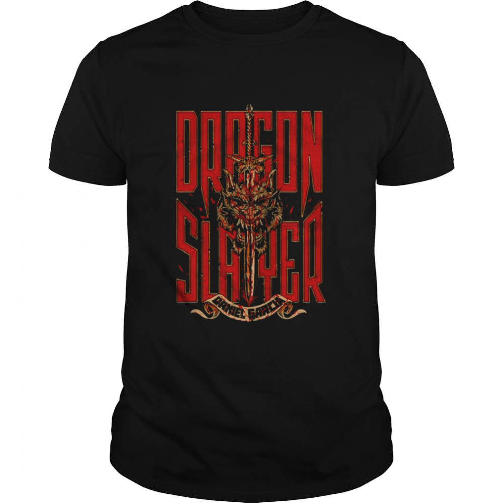 Daniel Garcia Dragon Slayer Shirt