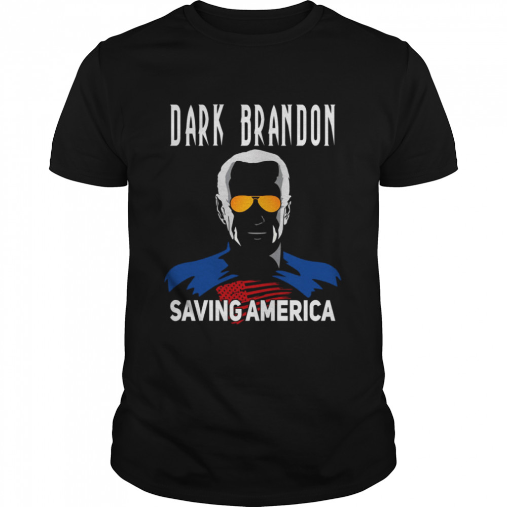 Dark Brandon Saving America Joe Biden Super Hero Meme Great Achievement shirt