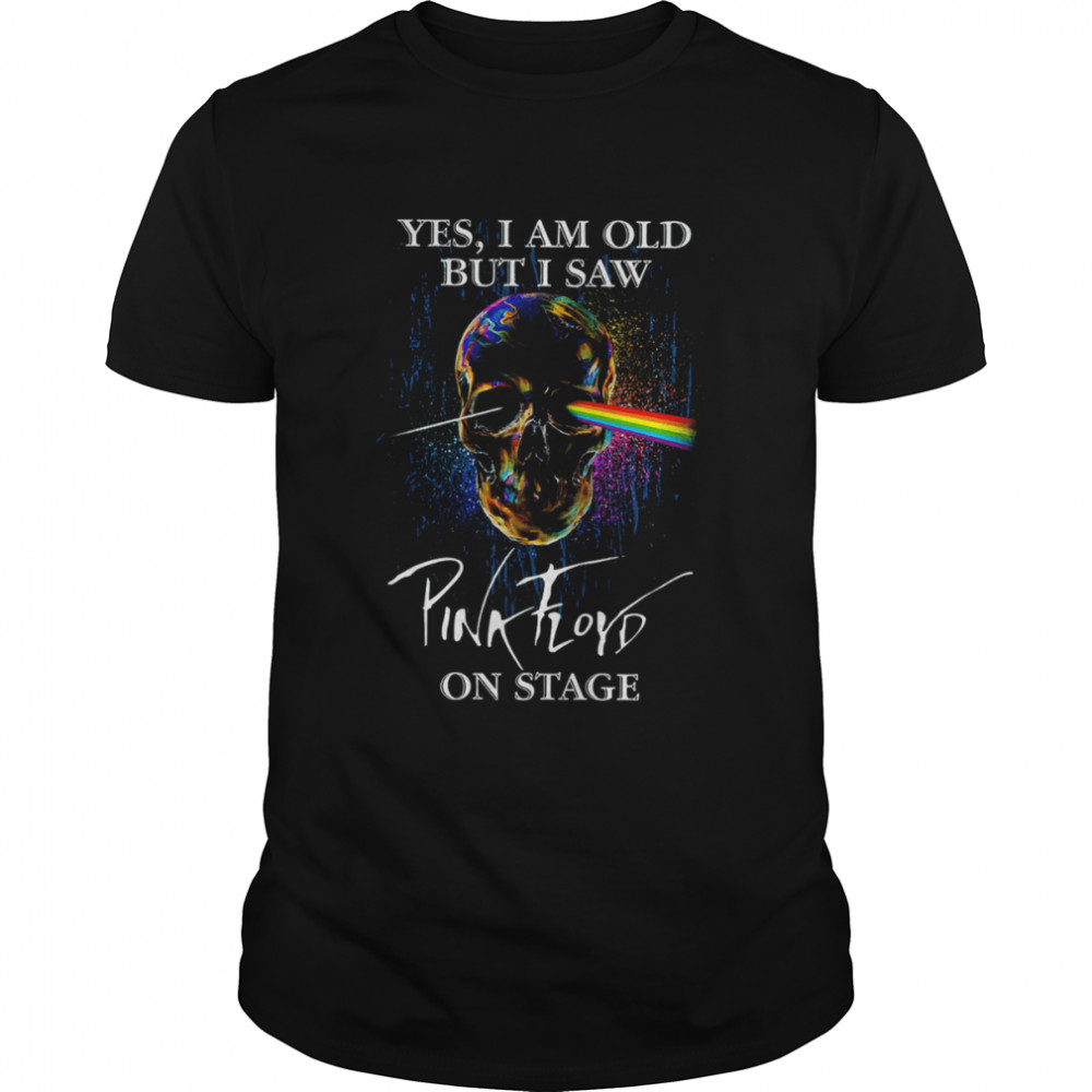 Yes I Am Old But I Saw Pink Floyd On Stage Pink Floyd Band shirt Classic Men's T-shirt